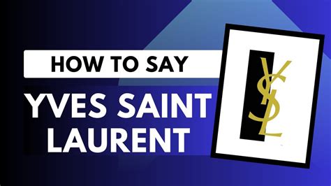 pronouce givenchy|yves saint laurent pronunciation.